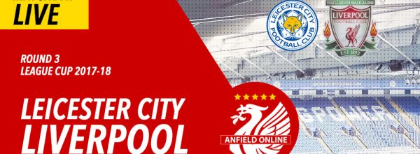 Leicester v Liverpool - League Cup R3